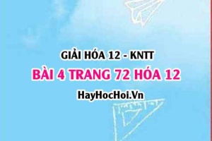 Giải bài 4 trang 72 Hóa 12 Kết nối tri thức SGK